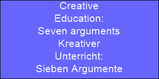 Creative 














































Education:














































Seven arguments














































Kreativer














































Unterricht:














































Sieben Argumente