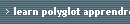 learn polyglot apprendre polyglotte aprender multiling�e mehrsprachig lernen